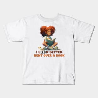 I Look Better Bent Over A Book Kids T-Shirt